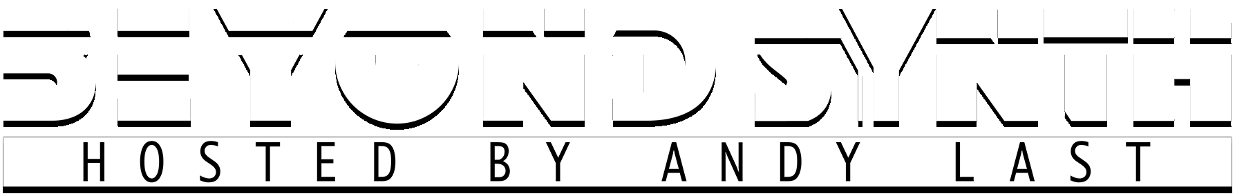 BEYOND SYNTH — Hosted by Andy Last